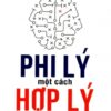 [Tải sách] Phi Lý Một Cách Hợp Lý PDF.