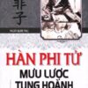 [Tải sách] Hàn Phi Tử Mưu Lược Tung Hoành PDF.