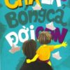 [Tải sách] Sống Có Giá Trị – Cha Là Bóng Cả Đời Con PDF.