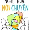 [Tải sách] Nghệ Thuật Nói Chuyện ( 2016) PDF.