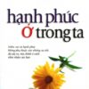 [Tải sách] Hạnh Phúc Ở Trong Ta ( 2015) PDF.