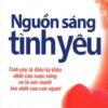 [Tải sách] Hạt Giống Tâm Hồn – Nguồn Sáng Tình Yêu ( 2012) PDF.