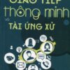 [Tải sách] Giao Tiếp Thông Minh Và Tài Ứng Xử ( 2016) PDF.