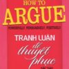 [Tải sách] Tranh Luận Để Thuyết Phục ( 2015) PDF.