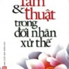 [Tải sách] Tâm & Thuật Trong Đối Nhân Xử Thế ( 2016) PDF.