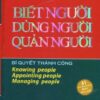 [Tải sách] Biết Người, Dùng Người, Quản Người (Bìa Cứng) PDF.