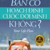 [Tải sách] Bạn Có Hoạch Định Cuộc Đời Mình Không? PDF.