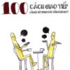 [Tải sách] 100 Cách Giao Tiếp Cần Học Hỏi Trong Cuộc Sống Hàng Ngày ( 2016) PDF.