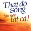 [Tải sách] Thái Độ Sống Tạo Nên Tất Cả! ( 2016) PDF.