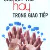 [Tải sách] Các Quy Tắc Hay Trong Giao Tiếp ( 2016) PDF.
