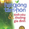 [Tải sách] Hạt Giống Tâm Hồn & Tình Yêu Thương Gia Đình ( 2016) PDF.