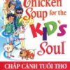 [Tải sách] Chicken Soup – Chắp Cánh Tuổi Thơ ( 2016) PDF.