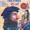 [Tải sách] Bộ Sách Chân Dung Những Người Thay Đổi Thế Giới – Leonardo Da Vinci Là Ai? PDF.