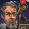 [Tải sách] Bộ Sách Chân Dung Những Người Thay Đổi Thế Giới – Galileo Là Ai? PDF.