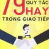 [Tải sách] 79 Quy Tắc Hay Trong Giao Tiếp ( 2016) PDF.
