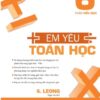 [Tải sách] Em Yêu Toán Học – Tập 6 (Song Ngữ Anh – Việt) PDF.