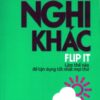 [Tải sách] Nghĩ Khác – Flip It ( 2017) PDF.