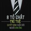 [Tải sách] 8 Tố Chất Trí Tuệ Quyết Định Cuộc Đời Người Đàn Ông ( 2016) PDF.