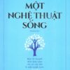 [Tải sách] Một Nghệ Thuật Sống ( 2017) PDF.