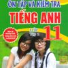 [Tải sách] Hướng Dẫn Ôn Tập Và Kiểm Tra Tiếng Anh Lớp 11 – Tập 1 PDF.