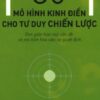 [Tải sách] 50 Mô Hình Kinh Điển Cho Tư Duy Chiến Lược PDF.
