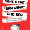 [Tải sách] Nghệ Thuật “Bán Mình” Cho Sếp PDF.