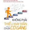 [Tải sách] Không Phải Thiếu May Mắn, Chỉ Là Chưa Cố Gắng PDF.