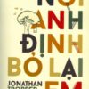 [Tải sách] Nơi Anh Định Bỏ Lại Em PDF.
