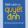 [Tải sách] Biết Cách Ra Quyết Định ( 2017) PDF.