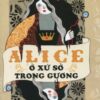 [Tải sách] Alice Ở Xứ Sở Trong Gương PDF.