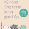 [Tải sách] Kỹ Năng Lắng Nghe Trong Giao Tiếp ( 2016) PDF.
