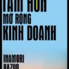[Tải sách] Nuôi Dưỡng Tâm Hồn Mở Rộng Kinh Doanh ( 2017) PDF.