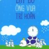 [Tải sách] Lật Đổ Ông Vua Trì Hoãn PDF.