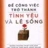 [Tải sách] Để Công Việc Trở Thành Tình Yêu Và Lẽ Sống PDF.