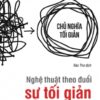 [Tải sách] Nghệ Thuật Theo Đuổi Sự Tối Giản ( 2017) PDF.