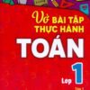 [Tải sách] Vở Bài Tập Thực Hành Toán Lớp 1 – Tập 1 PDF.