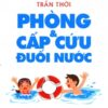 [Tải sách] Phòng & Cấp Cứu Đuối Nước PDF.