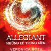 [Tải sách] Allegiant – Những Kẻ Trung Kiên PDF.