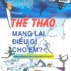 [Tải sách] Thể Thao Mang Lại Điều Gì Cho Em? PDF.