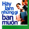 [Tải sách] Hãy Làm Những Gì Bạn Muốn PDF.