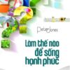 [Tải sách] Làm Thế Nào Để Sống Hạnh Phúc PDF.