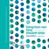 [Tải sách] Sống Trọn Vẹn Từng Khoảnh Khắc PDF.