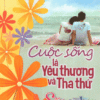 [Tải sách] Sống Đẹp – Cuộc Sống Là Yêu Thương Và Tha Thứ PDF.