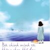 [Tải sách] Bởi Chính Mình Tôi Không Chọn Khổ Đau PDF.