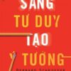 [Tải sách] Sáng Tư Duy, Tạo Ý Tưởng PDF.