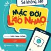 [Tải sách] Sẽ Không Sao, Mặc Đời Lao Nhao PDF.