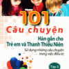 [Tải sách] 101 Câu Chuyện Hàn Gắn Cho Trẻ Em Và Thanh Thiếu Niên – Tập 2 PDF.