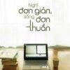 [Tải sách] Nghĩ Đơn Giản, Sống Đơn Thuần PDF.