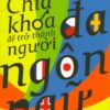 [Tải sách] Chìa Khóa Để Trở Thành Người Đa Ngôn Ngữ PDF.