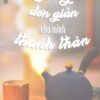 [Tải sách] Sống Đơn Giản Cho Mình Thanh Thản PDF.